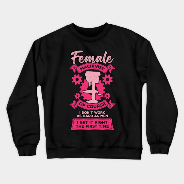 Female Machinist Machine Operator Gift Crewneck Sweatshirt by Dolde08